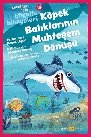 Köpek Balıklarının Muhteşem Dönüşü - Çocuklar İçin Bilgelik Hikayeleri 13 – Kâzım Uysal – Beyan Yayınları kitap kapağı