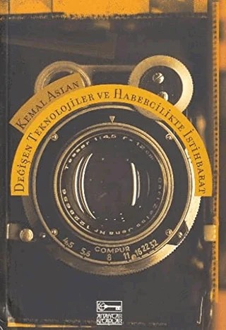 Değişen Teknolojiler ve Habercilikte İstihbarat – M. Kemal Aslan – Anahtar Kitaplar Yayınevi kitap kapağı