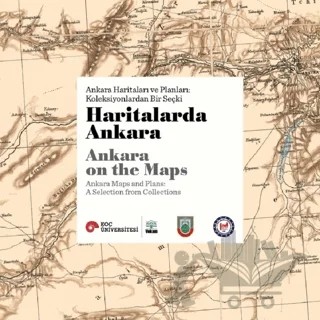 Haritalarda Ankara - Ankara Haritaları ve Planları: Koleksiyonlardan Bir Seçki – Kolektif – VEKAM (Koç Üniversitesi Vehbi Koç Ankara Araştırmaları Uygulama ve Araştırma Merkezi) kitap kapağı