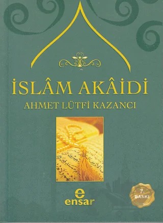 İslam Akaidi – Ahmet Lütfi Kazancı – Ensar Neşriyat kitap kapağı
