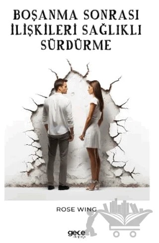 Boşanma Sonrası İlişkileri Sağlıklı Sürdürme – Rose Wing – Gece Kitaplığı kitap kapağı