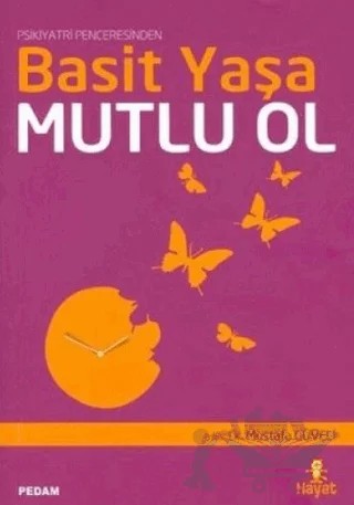 Basit Yaşa Mutlu Ol – Mustafa Güveli – Hayat Yayınları kitap kapağı