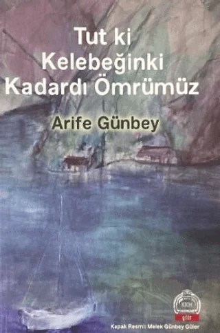 Tut ki Kelebeğinki Kadardı Ömrümüz – Arife Günbey – Kekeme Yayınları kitap kapağı