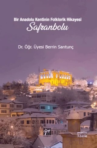 Bir Anadolu Kentinin Folklorik Hikayesi Safranbolu – Berrin Sarıtunç – Gazi Kitabevi kitap kapağı