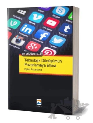 Teknolojik Dönüşümün Pazarlamaya Etkisi Dijital Pazarlama – Elif Eroğlu Hall – Nisan Kitabevi kitap kapağı