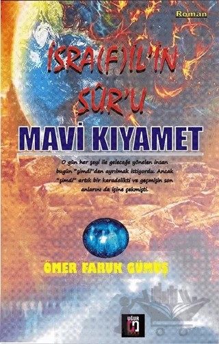 İsrafil’in Sur’u Mavi Kıyamet – Ömer Faruk Gümüş – Uğur Tuna Yayınları kitap kapağı