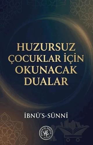 Huzursuz Çocuklar İçin Okunacak Dualar – İbnü's-Sünni – Hatem'ül Enbiya Yayıncılık kitap kapağı