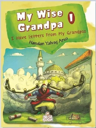My Wise Grandpa 1 – Handan Yalvaç Arıcı – Nesil Çocuk Yayınları kitap kapağı
