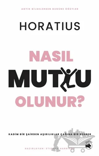 Nasıl Mutlu Olunur? – Kadim Bir Şairden Aşırılıklar Çağına Bir Rehber – Horatius – Budala Kitap kitap kapağı