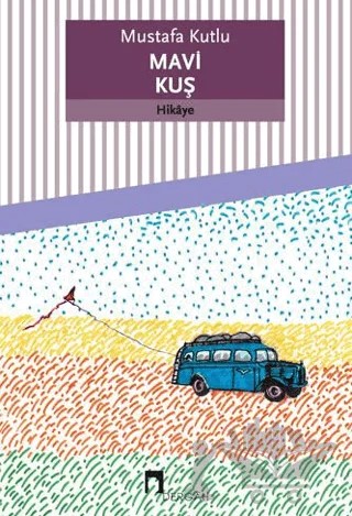 Mavi Kuş – Mustafa Kutlu – Dergah Yayınları kitap kapağı