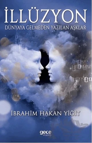 İllüzyon – İbrahim Hakan Yiğit – Gece Kitaplığı kitap kapağı
