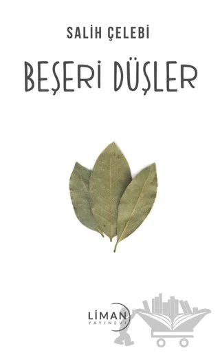Beşeri Düşler – Salih Çelebi – Liman Yayınevi kitap kapağı