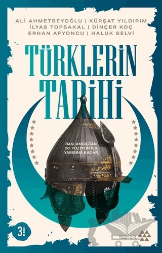 Türklerin Tarihi – Ali Ahmetbeyoğlu, Dinçer Koç, Erhan Afyoncu, Haluk Selvi, İlyas Topsakal, Kürşat Yıldırım – Yeditepe Yayınevi kitap kapağı