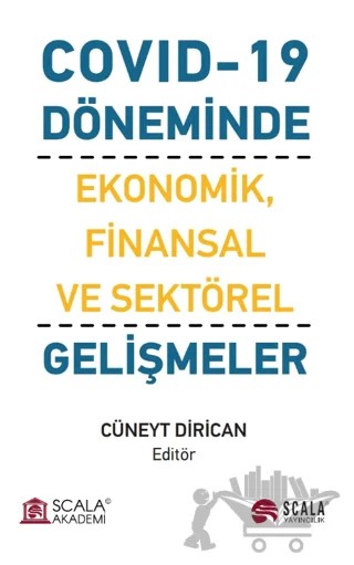 Covıd-19 Döneminde Ekonomik, Finansal ve Sektörel Gelişmeler – Cüneyt Dirican – Scala Yayıncılık kitap kapağı