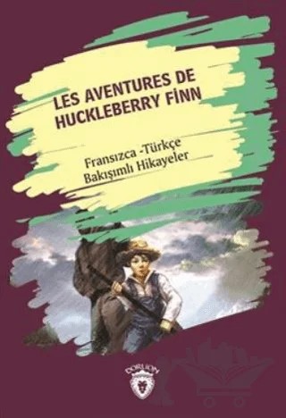 Les Aventures De Huckleberry Finn (Huckleberry Finn´in Maceraları) Fransızca Türkçe Bakışımlı Hikaye – Kolektif – Dorlion Yayınları kitap kapağı