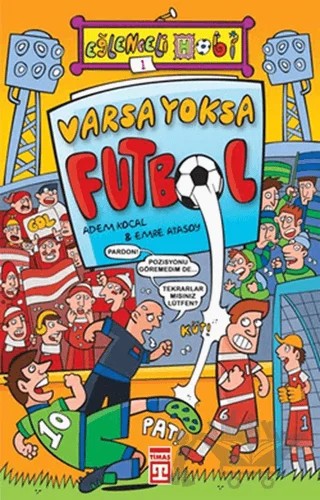 Varsa Yoksa Futbol – Adem Koçal – Eğlenceli Bilgi Yayınları kitap kapağı