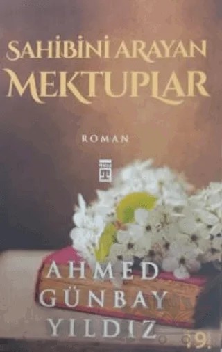 Sahibini Arayan Mektuplar – Ahmed Günbay Yıldız – Timaş Yayınları kitap kapağı