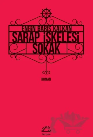 Şarap İskelesi Sokak – Engin Barış Kalkan – İletişim Yayınevi kitap kapağı