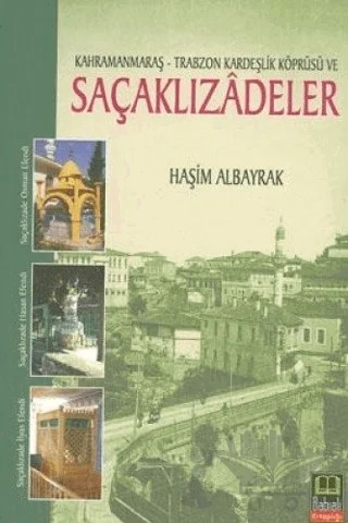 Of ve Çevresine İslamiyeti Yayan Kahramanmaraşlı Saçaklızadeler – Haşim Albayrak – Babıali Kitaplığı kitap kapağı