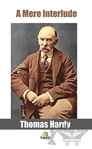 A Mere Interlude – Thomas Hardy – Tropikal Kitap kitap kapağı