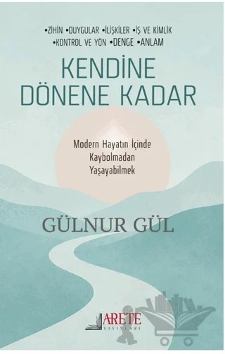 Kendine Dönene Kadar – Gülnur Gül – Arete Yayınları kitap kapağı