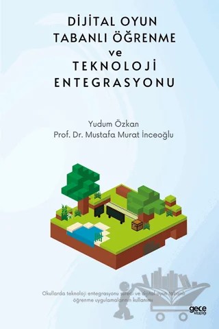 Dijital Oyun Tabanlı Öğrenme ve Teknoloji Entegrasyonu – Mustafa Murat İnceoğlu, Yudum Özkan – Gece Kitaplığı kitap kapağı