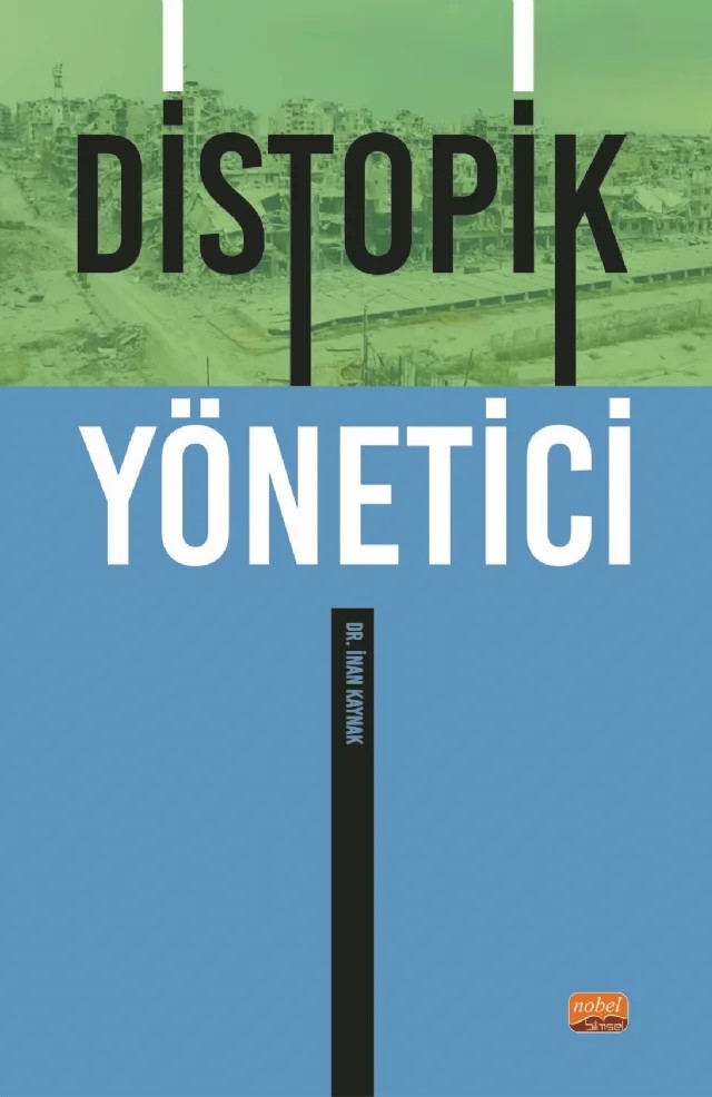 Distopik Yönetici – İnan Kaynak – Nobel Bilimsel Eserler kitap kapağı