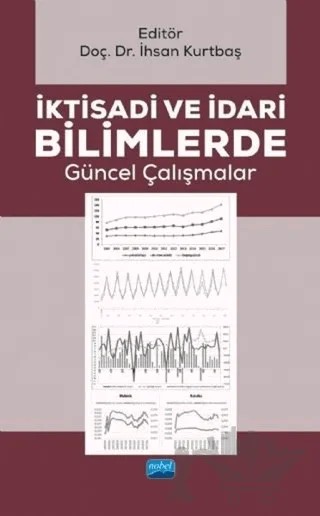 İktisadi ve İdari Bilimlerde Güncel Çalışmalar – İhsan Kurtbaş – Nobel Akademik Yayıncılık kitap kapağı