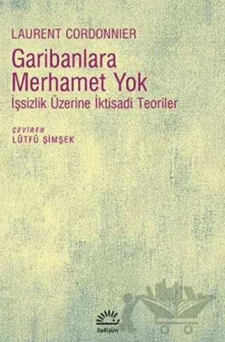Garibanlara Merhamet Yok – Laurent Cordonnier – İletişim Yayınevi kitap kapağı