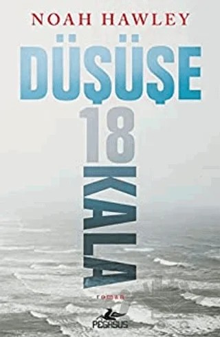Düşüşe 18 Kala – Noah Hawley – Pegasus Yayınları kitap kapağı