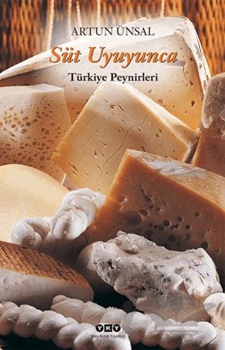 Süt Uyuyunca Türkiye Peynirleri – Artun Ünsal – Yapı Kredi Yayınları kitap kapağı