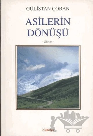 Asilerin Dönüşü – Gülistan Çoban – Nubihar Yayınları kitap kapağı