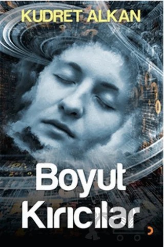 Boyut Kırıcılar – Kudret Alkan – Cinius Yayınları kitap kapağı