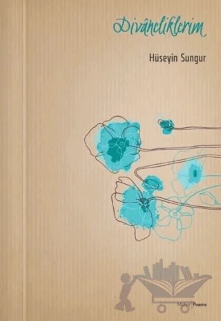 Divaneliklerim – Hüseyin Sungur – Mühür Kitaplığı kitap kapağı