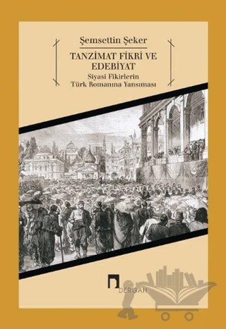 Tanzimat Fikri ve Edebiyat – Şemsettin Şeker – Dergah Yayınları kitap kapağı
