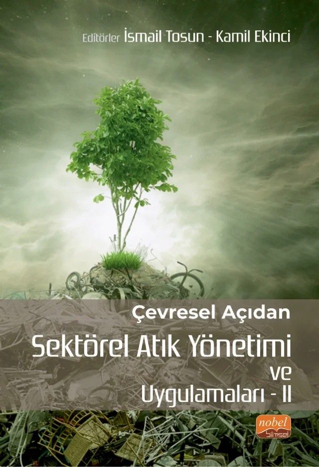 Çevresel Açıdan Sektörel Atık Yönetimi ve Uygulamaları II – Benan Yazıcı Karabulut, Cihan Özgür, Elif Işık Demirarslan, Enver Fehim Koçpınar, Gizem Kaçaroğlu, Habibe Elif Gülşen Akbay, Hüseyin Önder, İlker Acar, Kazım Onur Demirarslan, Mehmet Saltan, Niyazi Erdem Delikanlı, Özer Özçelik, Öznur Karadağ, Rıfat Yıldırım, Sezen Coşkun, Volkan Seren, Volkan Yamaç – Nobel Bilimsel Eserler kitap kapağı