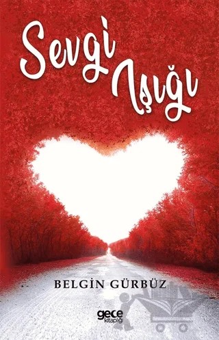 Sevgi Işığı – Belgin Gürbüz – Gece Kitaplığı kitap kapağı