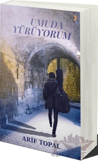 Umuda Yürüyorum – Arif Topal – Cinius Yayınları kitap kapağı