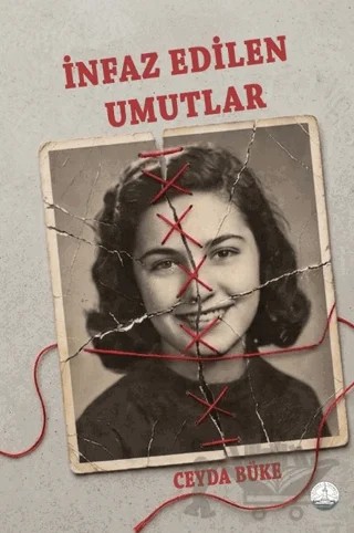 İnfaz Edilen Umutlar – Ceyda Büke – Odessa Yayınevi kitap kapağı
