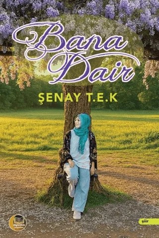 Bana Dair – Şenay T. E. K. – Aysima Yayınları kitap kapağı