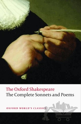 The Complete Sonnets and Poems: The Oxford Shakespeare – William Shakespeare – Oxford University Press - Classics kitap kapağı