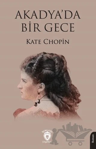 Akadya’da Bir Gece – Kate Chopin – Dorlion Yayınları kitap kapağı