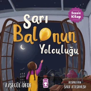 Sarı Balonun Yolculuğu – Ayşegül Dede – Timaş Çocuk kitap kapağı