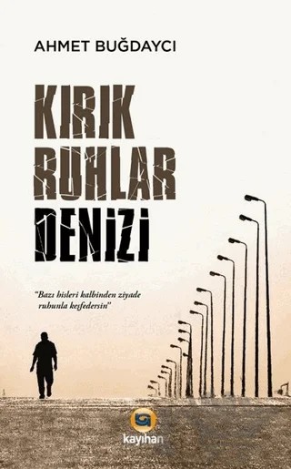 Kırık Ruhlar Denizi – Ahmet Buğdaycı – Kayıhan Yayınları kitap kapağı
