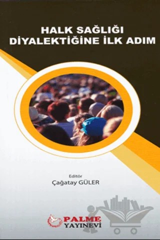Halk Sağlığı Diyalektiğine İlk Adım – Çağatay Güler – Palme Yayıncılık kitap kapağı