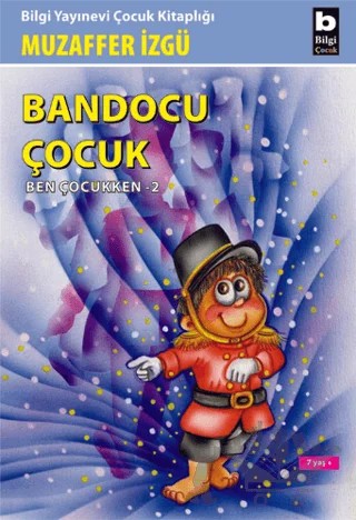 Bandocu Çocuk Ben Çocukken 2 – Muzaffer İzgü – Bilgi Yayınevi kitap kapağı