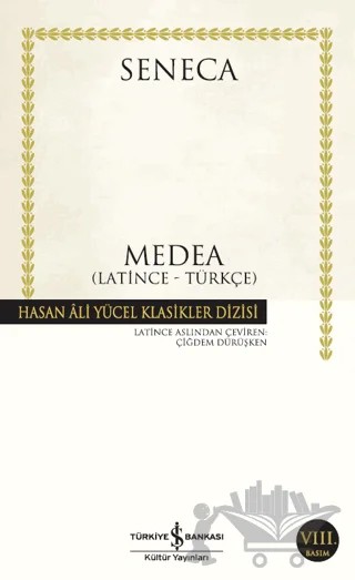 Medea Latince - Türkçe (Seneca) – Lucius Annaeus Seneca – İş Bankası Kültür Yayınları kitap kapağı