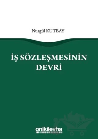 İş Sözleşmesinin Devri – Nurgül Kutbay – On İki Levha Yayınları kitap kapağı