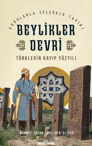 Türklerin Kayıp Yüzyılı Beylikler Devri – Mehmet Ersan – Timaş Tarih kitap kapağı