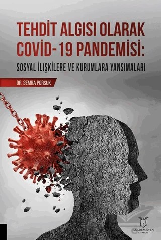 Tehdit Algısı Olarak Covid-19 Pandemisi/ Sosyal İlişkilere ve Kurumlara Yansımaları – Semra Porsuk – Akademisyen Kitabevi kitap kapağı